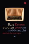 Kersen eten om middernacht - Bart Stouten - 9789085425045