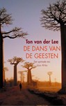 De dans van de geesten - Ton van der Lee - 9789085482635