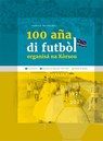 100 Aña di Futbòl Organisá na Kòrsou - Valdemar Marcha - 9789085601555