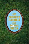 Het positieve zelfbeeld als sociaal vaccin - Jan van der Ploeg - 9789085601784