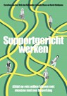 Supportgericht Werken - Carolien van Aar ; Dirk den Hollander ; Jolanda Maas ; Karin Veldpaus - 9789085603504