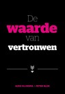 De waarde van vertrouwen - Auke Kleinsma ; Peter Blok - 9789085672487