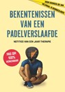 Bekentenissen van een padelverslaafde -  - 9789085678564