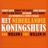 Het Nederlandse koningshuis van Willem I tot Willem IV - Jeroen Koch ; Jeroen van Zanten ; Coos Huijsen ; Dik van der Meulen ; Jan Bank ; Jutta Chorus ; Jan Hoedeman ; Remco Meijer - 9789085713500