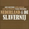 Nederland & de slavernij - Gert Oostindie ; Aspha Bijnaar ; Alex van Stipriaan ; Valika Smeulders - 9789085714552