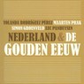 Nederland & de Gouden Eeuw - Yolanda Rodríguez Pérez ; Maarten Prak ; Simon Groenveld ; Luc Panhuysen - 9789085716549