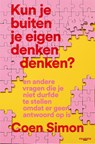 Kun je buiten je eigen denken denken? - Coen Simon - 9789085718635