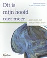 Dit is mijn hoofd niet meer - Dominique Deseure ; Christophe Lafosse - 9789085750468
