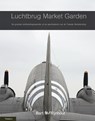 Luchtbrug Market Garden - Bart van der Klaauw ; bart Rijnhout - 9789086160969
