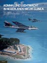 De Koninklijke Luchtmacht in Nederlands Nieuw Guinea - Gerard Casius & Frans Peter Schulte - 9789086161294