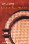 Lucebert, mysticus - Jan Oegema - 9789086596102