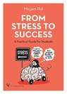 From Stress to Success - Mirjam Pol - 9789086598496