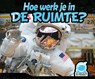 Hoe werk je in de ruimte? -  - 9789086647477