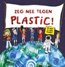 Zeg nee tegen plastic! - Neal Layton - 9789086648504