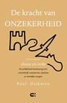 De kracht van onzekerheid - Paul Dijkman - 9789086841608
