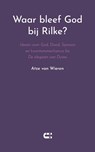 Waar bleef God bij Rilke? - Atze van Wieren - 9789086842933