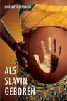 Als slavin geboren - Marian Hoefnagel - 9789086962020