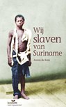 Wij slaven van Suriname - Anton de Kom - 9789086963492