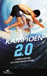 Kampioen 2.0 - Corien Oranje ; Olivier van de Voort - 9789086967247