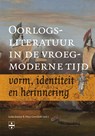 Oorlogsliteratuur in de vroegmoderne tijd - Lotte Jensen ; Nina Geerdink - 9789087043414