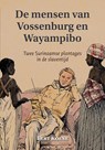 De mensen van Vossenburg en Wayampibo - Bert Koene - 9789087047917