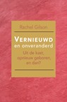 Vernieuwd en onveranderd - Rachel Gilson - 9789087185275