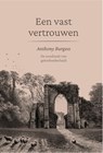 Een vast vertrouwen - Anthony Burgess - 9789087188665