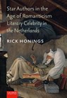 Star Authors in the Age of Romanticism - Rick Honings - 9789087283087