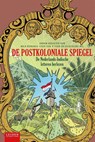 De postkoloniale spiegel - Rick Honings ; Coen van 't Veer ; Jacqueline Bel - 9789087283735