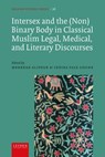 Intersex and the (Non)Binary Body in Classical Muslim Legal, Medical, and Literary Discourses - Mehrdad Alipour ; Indira Falk Gesink - 9789087284992