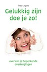 Gelukkig zijn doe je zo! - Theo Legters - 9789088401688