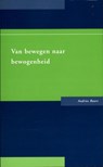 Van bewegen naar bewogenheid - Andries Baart - 9789088502705