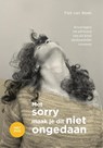 Met sorry maak je dit niet ongedaan - Fiet van Beek - 9789088506697