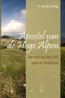 Apostel van de hoge alpen - W. van der Zwaag - 9789088651922
