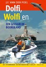 Dolfi, Wolfi en een gevaarlijk booreiland - J.F. van der Poel - 9789088653773