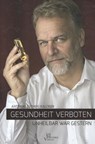 Gesundheit verboten - Andreas Kalcker - 9789088791567