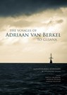 The voyages of Adriaan van Berkel to Guiana - Martijn van den Bel ; Lodewijk Hulsman ; Lodewijk Wagenaar - 9789088902635
