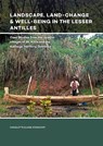 Landscape, Land-Change and Well-Being in the Lesser Antilles - Charlotte Eloise Stancioff - 9789088905865
