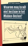 Waarom mag Israël niet bestaan in het Midden-Oosten? - Hans Jansen - 9789088971099