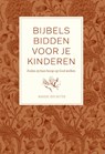 Bijbels bidden voor je kinderen - Marieke den Butter - 9789088973406