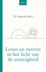 Leven en sterven in het licht van de eeuwigheid - Diverse Medewerkers - 9789088973826