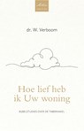 Hoe lief heb ik Uw woning - Dr. W. Verboom - 9789088974243