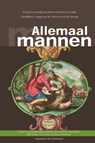 Allemaal mannen - Erik van Halsema ; Nico ter Linden ; Teunard ter Linden ; Tom Mikkers - 9789089120762
