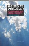 Hoe komen we van religie af? - Floris van den Berg - 9789089180247