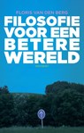 Filosofie voor een betere wereld - Floris van den Berg - 9789089240538