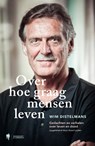 Over hoe graag mensen leven - Wim Dr. Distelmans ; Anna Luyten - 9789089317926
