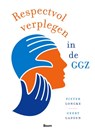 Respectvol verplegen in de GGZ - Pieter Loncke ; Geert Capoen - 9789089534156