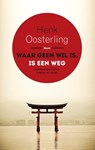 Waar geen wil is, is een weg - Henk Oosterling - 9789089538802