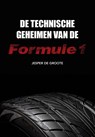 De technische geheimen van de Formule 1 - Jesper de Groote - 9789089547484