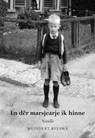 En dêr marsjearje ik hinne - Meindert Bylsma - 9789089549242